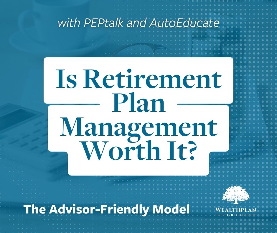 Is Retirement Plan Management Worth It for advisors